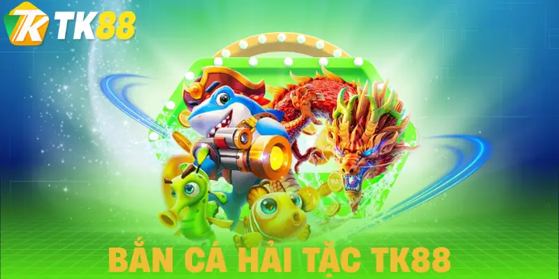 ban ca hai tac tk88