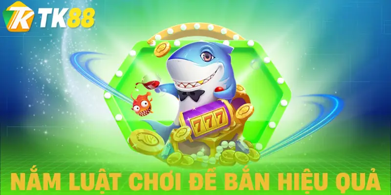 ban ca long vuong tk88 luat choi ban ca long vuong tk88 luat choi
