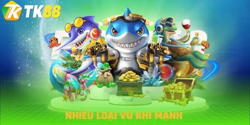 ban ca tk88 kho vu khi phong phu ban ca tk88 kho vu khi phong phu