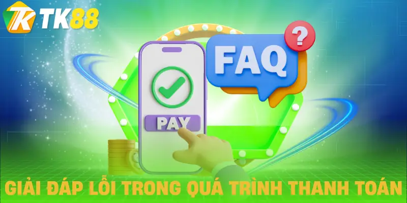 cau hoi thuong gap tk88 loi thanh toan cau hoi thuong gap tk88 loi thanh toan