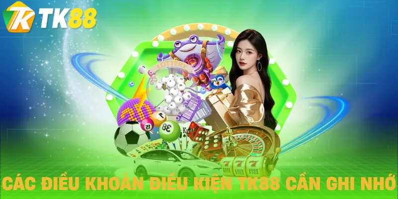 dieu khoan dieu kien tk88 danh sach dieu khoan dieu kien tk88 danh sach