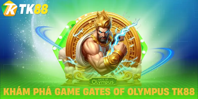 gates of olympus tk88 khai niem gates of olympus tk88 khai niem