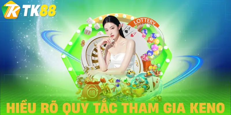 keno tk88 quy tac keno tk88 quy tac