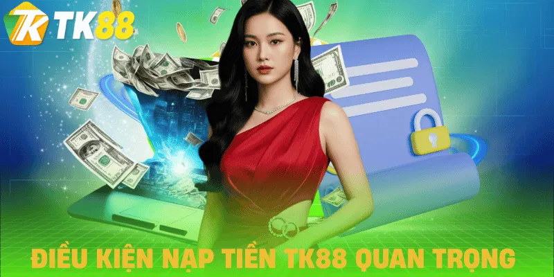 nap tien tk88 dieu kien nap tien tk88 dieu kien