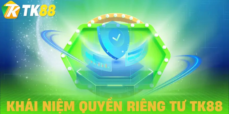 quyen rieng tu tk88 khai niem quyen rieng tu tk88 khai niem