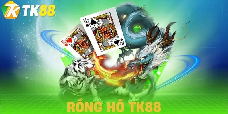 rong ho tk88