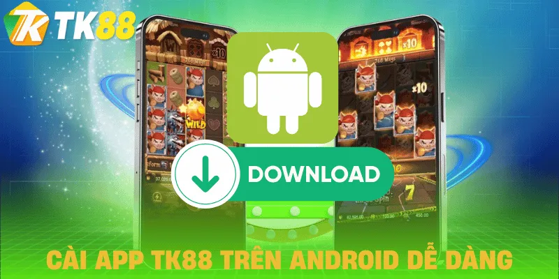 tai app tk88 cach tai android tai app tk88 cach tai android
